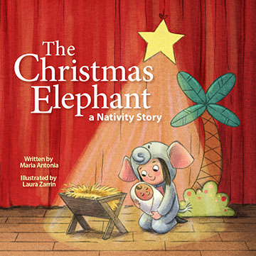 Available for Preorder! The Christmas Elephant, a picture book by Maria Antonia